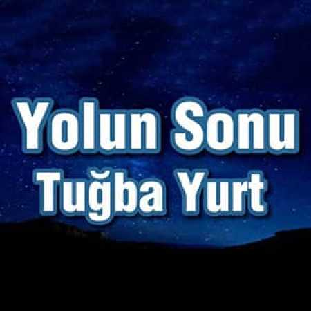 ترکی Tuğba Yurt Yolun Sonu